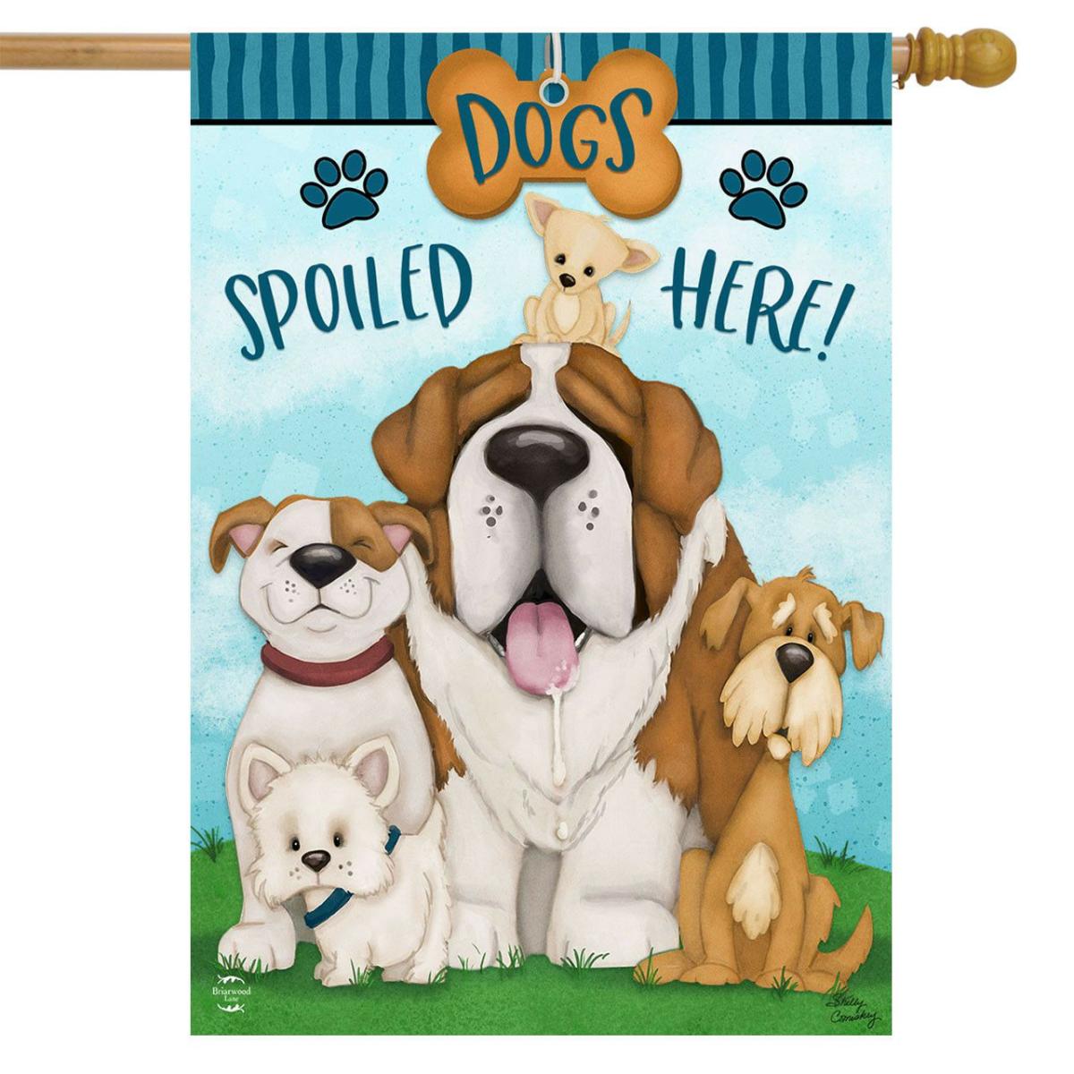 Dogs Spoiled Here House Flag | Seasons Animals & Critters Seasons